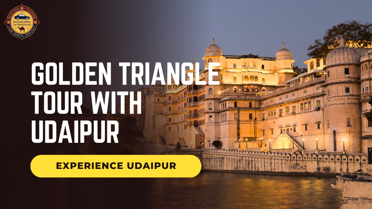 Golden Triangle Tour with Udaipur By Car With Private Chauffeur
