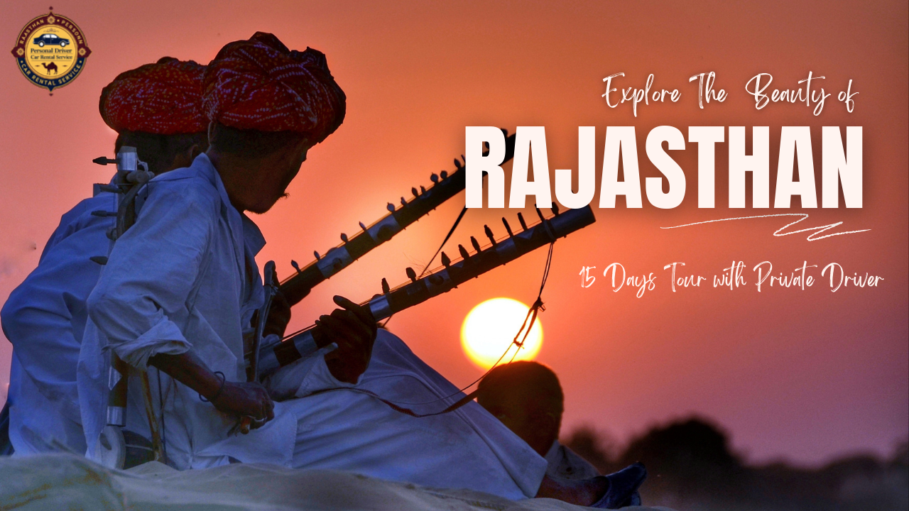 15 Days Classic Rajasthan Tour Package With Private Driver With Car 