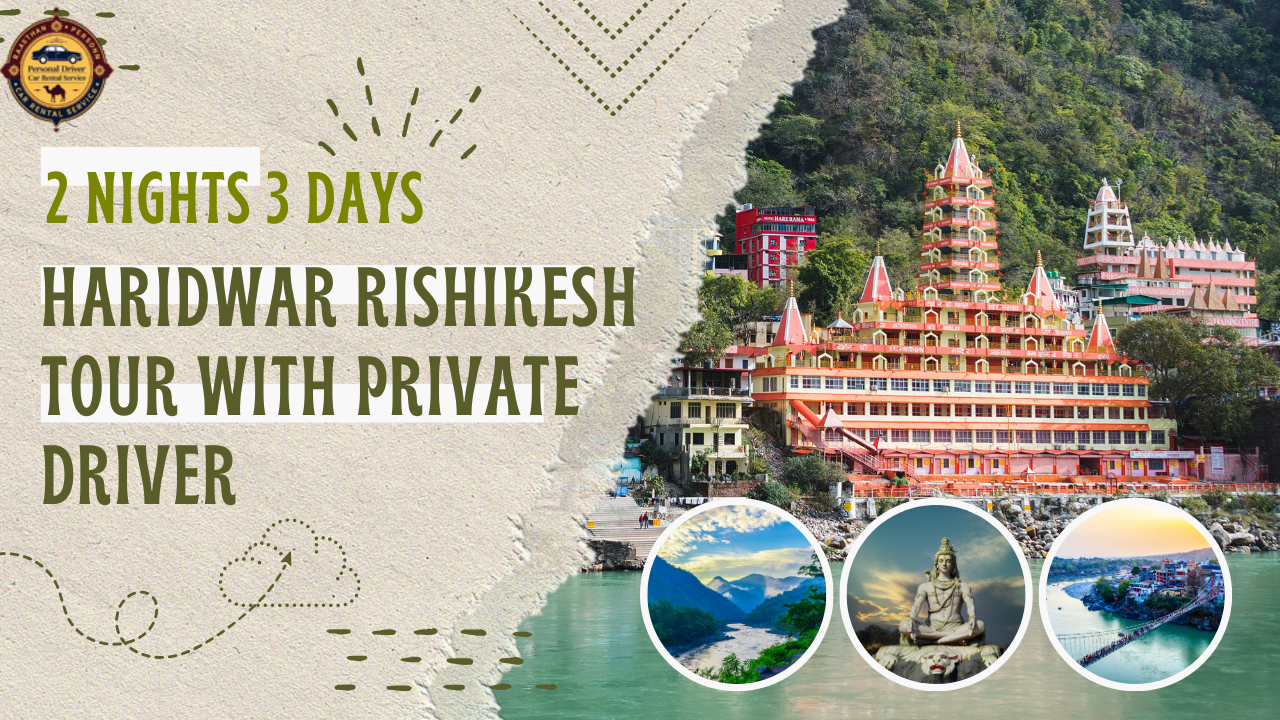 2 Nights 3 Days Haridwar Rishikesh Tour with Private Driver