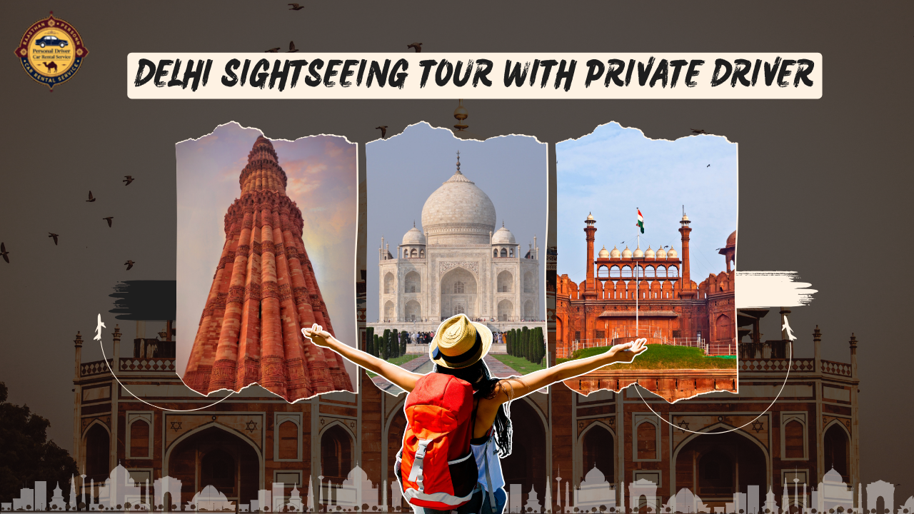 Delhi Sightseeing Tour with Private Driver 